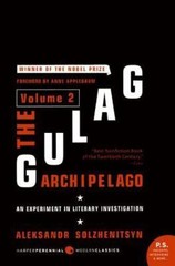 The Gulag Archipelago Volume 2: An Experiment in Literary Investigation, Solzhen