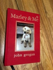 “Marley & Me”: 1st Edition by Grogan, John (Illustrated) 306 pages 2006