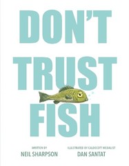 Neil Sharpson Don’t Trust Fish (Hardback)