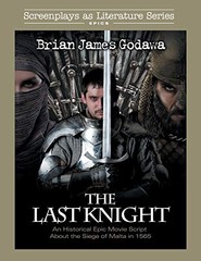 The Last Knight: An Historical Epic Movie Script about the Siege of Malta in…