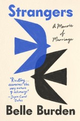 Strangers: A Memoir of Marriage – hardcover Burden, Belle