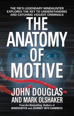 The Anatomy of Motive – mass market paperback Olshaker, Mark|Douglas, John E…