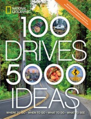 100 Drives, 5,000 Ideas: Where to Go, When to Go, What to Do, – VERY GOOD