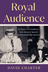Royal Audience: 70 Years, 13 Presidents–One Queens Special Relationship – GOOD