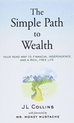 The Simple Path to Wealth (Paperback) by J. L. Collins