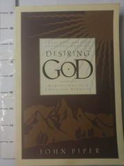 Desiring God: Meditations of a Christian Hedonist – paperback Piper, John