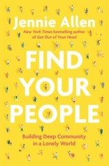 Find Your People: Building Deep Community in a Lonely World, Allen, Jennie, Good
