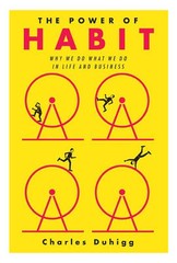Power of Habit : Why We Do What We Do in Life and Business by Charles Duhigg…