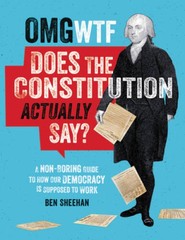 OMG WTF Does the Constitution Actually Say?: A Non-Boring Guide to H – VERY GOOD