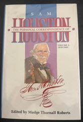Personal Correspondence of Sam Houston – V1: 1839-1845 by Madge Thornall Roberts