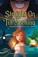 Straight On Till Morning: A Twisted Tale Graphic Novel – Strohm, Stephanie K…
