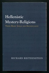 Hellenistic Mystery-Religions • Basic Ideas and Significance by Reitzenstein