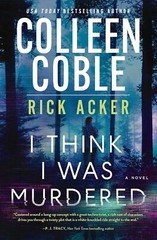 I Think I Was Murdered – Colleen Coble
