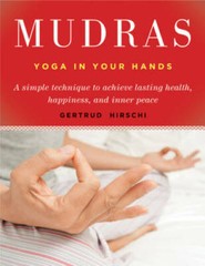 Mudras: Yoga in Your Hands – Paperback By Hirschi, Gertrud – GOOD