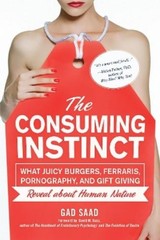 Gad Saad The Consuming Instinct (Hardback)