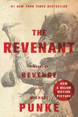 The Revenant: A Novel of Revenge – Paperback By Punke, Michael – GOOD
