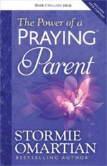 The Power of a PrayingÂ® Parent – Paperback By Omartian, Stormie – GOOD