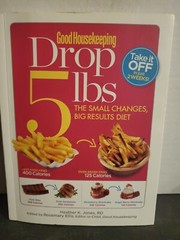 Good Housekeeping Drop 5 Lbs : The Small Changes, Big Results Diet by Good…