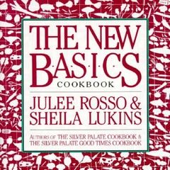 The New Basics Cookbook – Hardcover By Julee Rosso – GOOD
