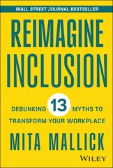 Reimagine Inclusion: Debunking 13 Myths To Transform Your Work…