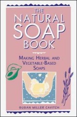 The Natural Soap Book: Making Herbal and Vegetable-Based Soaps – GOOD