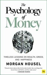 Psychology of Money : Timeless Lessons on Wealth, Greed, and Happiness by…