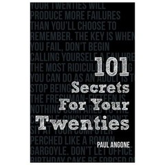101 Secrets For Your Twenties – Angone, Paul
