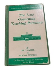 The Law governing Teaching Personnel By Lee O. Garner And Newton Edwards