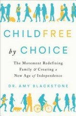 Childfree by Choice: The Movement Redefining Family and Creating a New Ag – GOOD