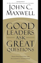 Good Leaders Ask Great Questions: Your Foundation for Successful Leadership …