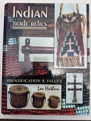 Indian Trade Relics Lar Hothem 2005 Identification Native American Relics Refere