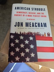 American Struggle : Democracy, Dissent, and the Pursuit of a More Perfect Union: