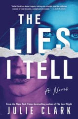 The Lies I Tell: A Novel – Hardcover By Clark, Julie – VERY GOOD