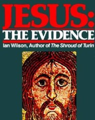 Jesus: The Evidence – Paperback By Wilson, Ian – GOOD