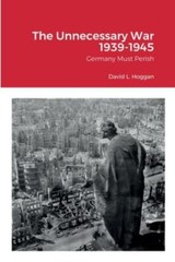 The Unnecessary War 1939-1945: Germany Must Perish, Brand New, Free shipping …