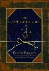 THE LAST LECTURE Publisher: Hyperion Books – Paperback By RANDY PAUSCH – GOOD