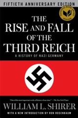 The Rise and Fall of the Third Reich: A History of Nazi Germany by Shirer: New