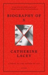 Biography of X by Catherine Lacey: New