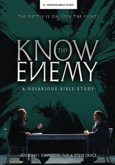 Know Thy Enemy: A Nefarious Bible Study by Jeremiah J. Johnston