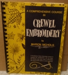 A Comprehensive Course In Crewel Embroidery By Marion Nichols 1971 160 Pages