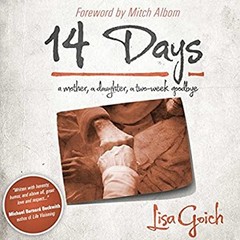 14 Days : A Mother, a Daughter, a Two Week Goodbye Hardcover Lisa