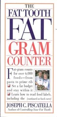 “The Fat Tooth Fat Gram Counter” – Joseph Piscatella 1993 304 Pages Weight Loss