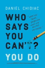 Who Says You Can’t? You Do – Paperback By Chidiac, Daniel – GOOD