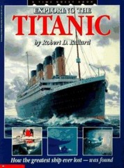 Exploring the Titanic: How the Greatest Ship Eve- paperback, 0590419528, Ballard