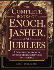 The Complete Books of Enoch, Jasher and Jubilees: A Detailed Collection of…