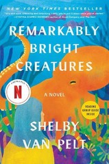 Shelby Van Pelt Remarkably Bright Creatures (Paperback)