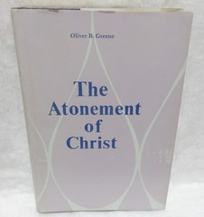 THE ATONEMENT OF CHRIST – OLIVER B. GREENE – 1968
