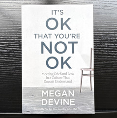 It’s OK That You’re Not OK: Meeting Grief & Loss, paperback