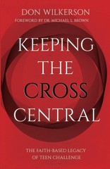 Keeping the Cross Central (Updated) – Don Wilkerson