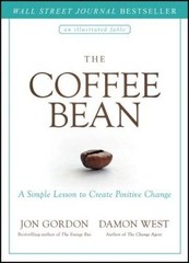 The Coffee Bean: A Simple Lesson to Create Positive Change – Hardcover – GOOD